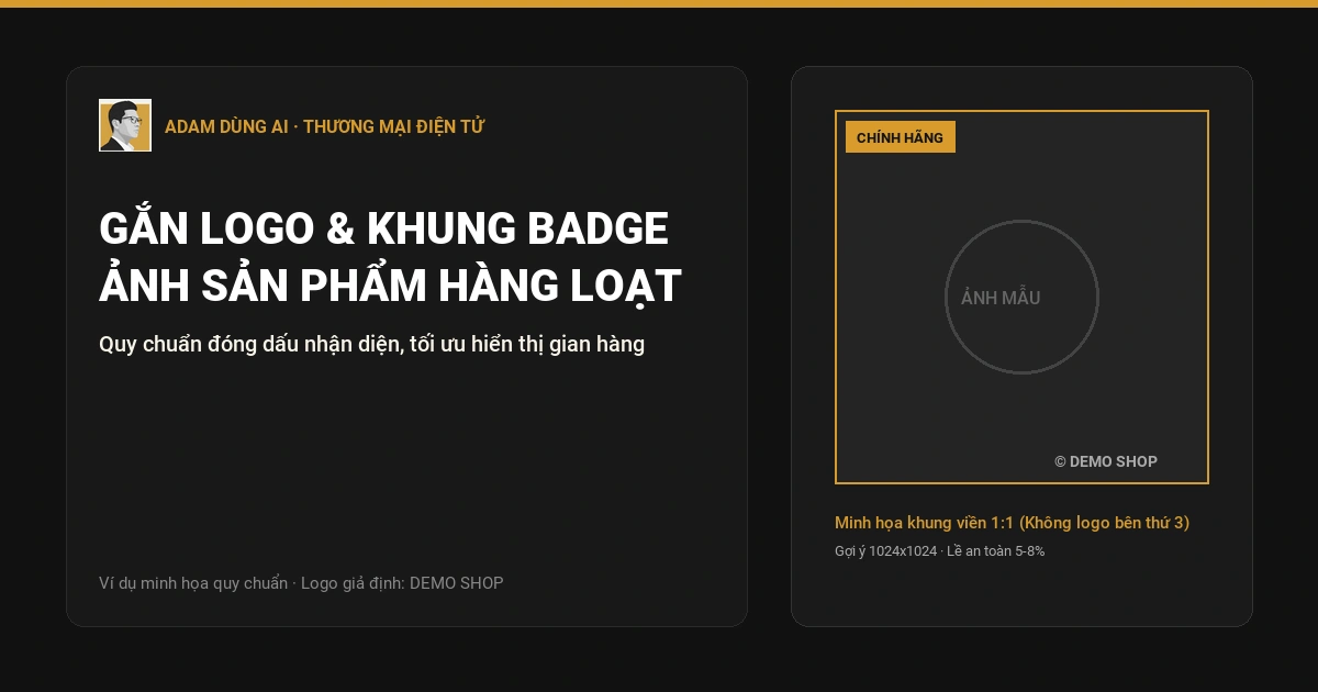 Cách gắn logo và khung badge vào ảnh sản phẩm Shopee hàng loạt