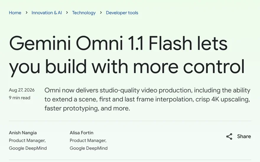 Google's blog post from Aug 27, 2026 introducing Gemini Omni 1.1 Flash with scene extension, first and last frame interpolation, and 4K output