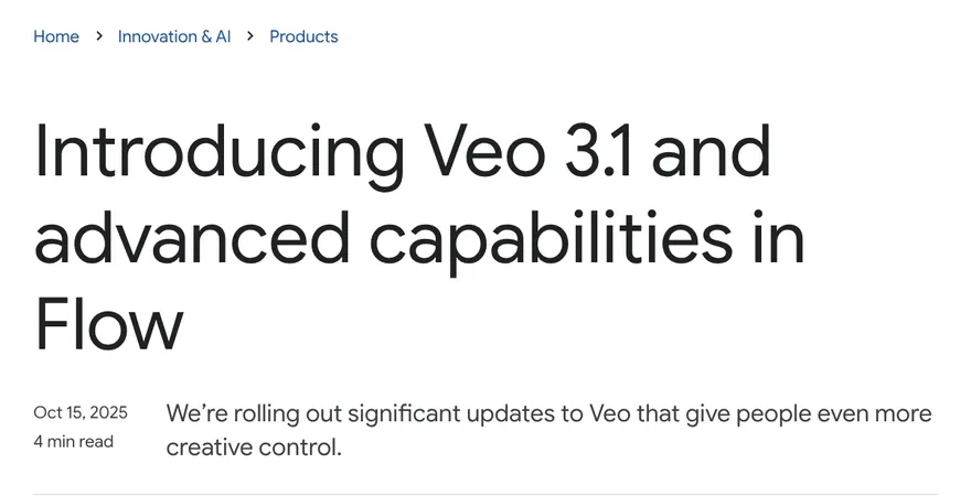 Top of the Introducing Veo 3.1 and advanced capabilities in Flow post on Google's news site, Oct 15, 2025