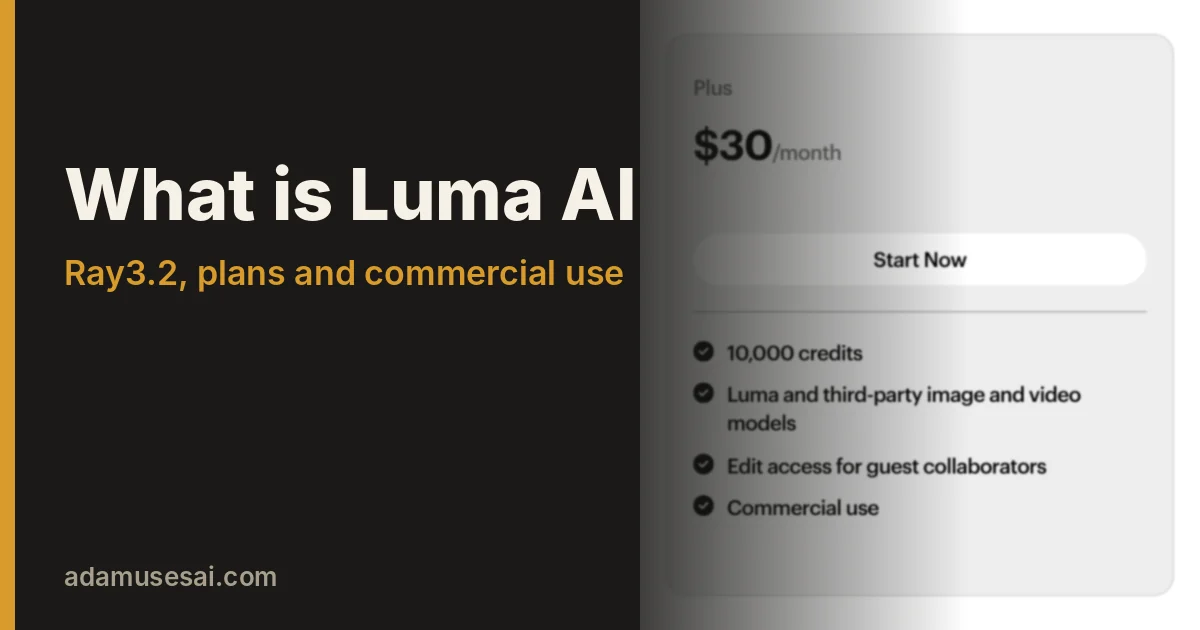 What is Luma AI? Ray3.2, pricing and commercial use in 2026